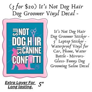 🤗3/$20.00/It's Not Dog Hair Dog Groomer Vinyl Decal/Pink & Green/Extra layer